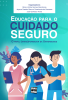 Portada del libro Educación para el cuidado seguro: el papel (trans)formativo de la Universidad